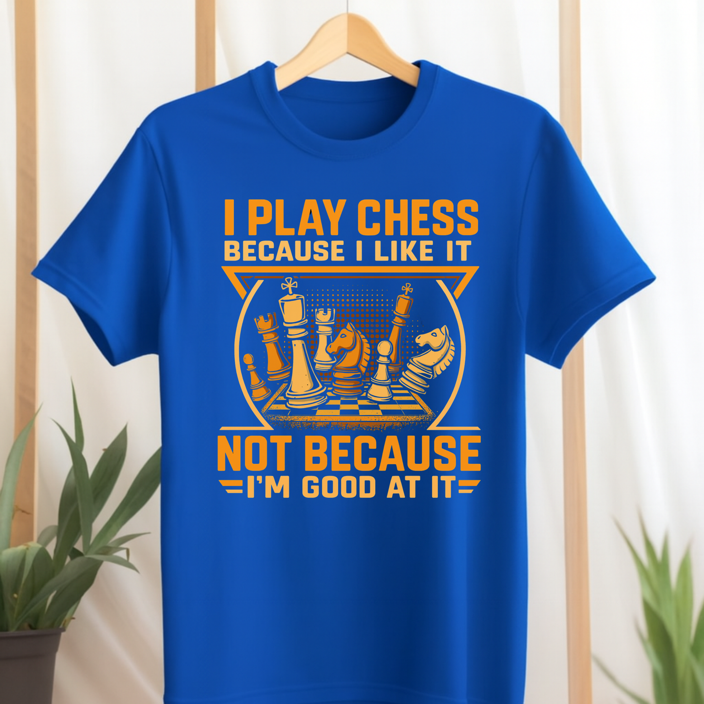 I PLAY CHESS, BECAUSE I LIKE IT CLASSIC T-SHIRT