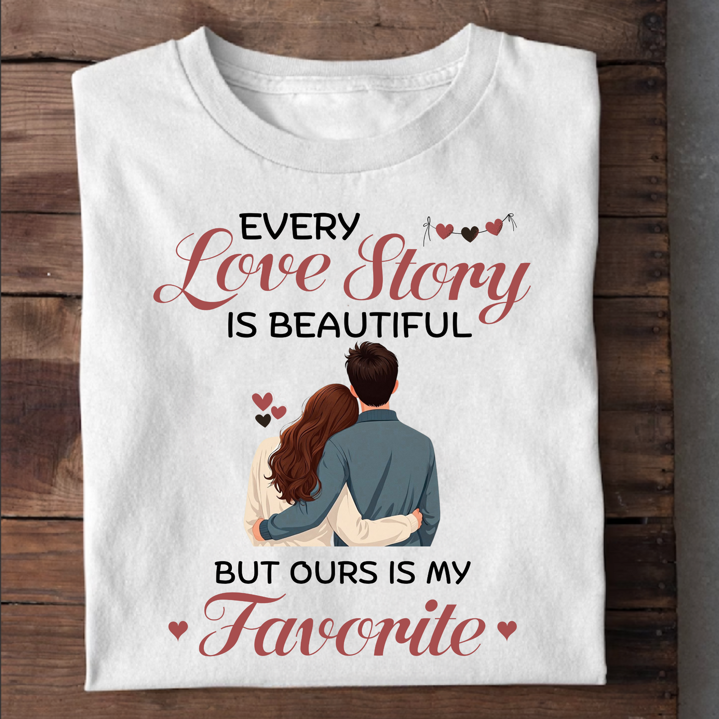 OUR LOVE STORY IS MY FAVORITE UNISEX CLASSIC T-SHIRT