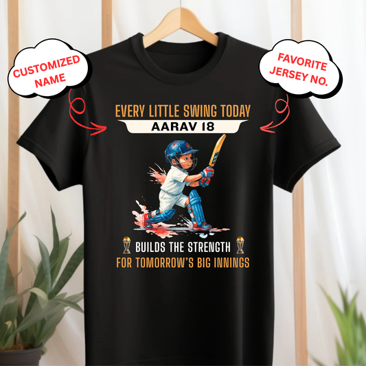CUSTOMIZED-EVERY LITTLE SWING TODAY, BUILDS THE STRENGTH FOR TOMORROW'S BIG INNINGS (CRICKET) -KIDS T-SHIRT