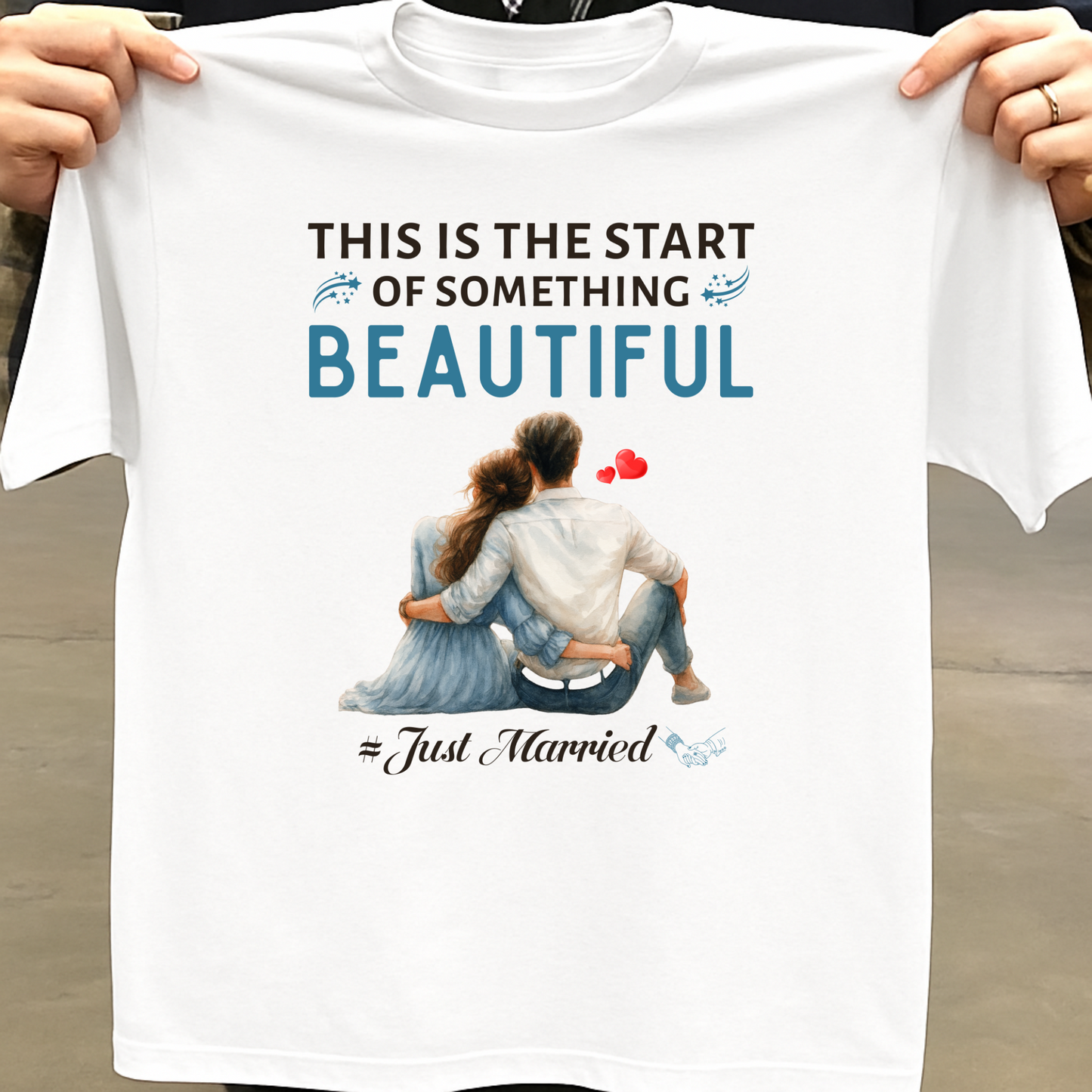 THIS IS THE START OF SOMETHING BEAUTIFUL # JUST MARRIED-PREMIUM UNISEX T-SHIRT