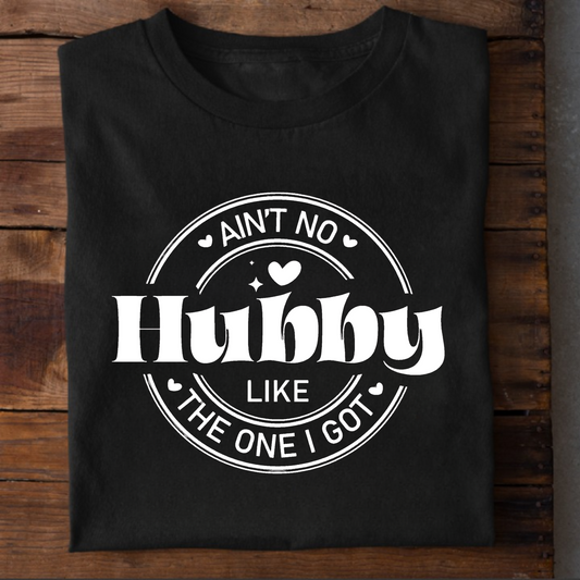 AIN'T NO HUBBY LIKE THE ONE I GOT PREMIUM CLASSIC T-SHIRT