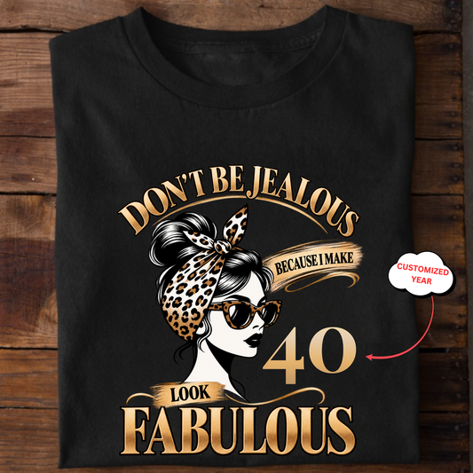 CUSTOMIZED-I LOOK FABULOUS CLASSIC T-SHIRT