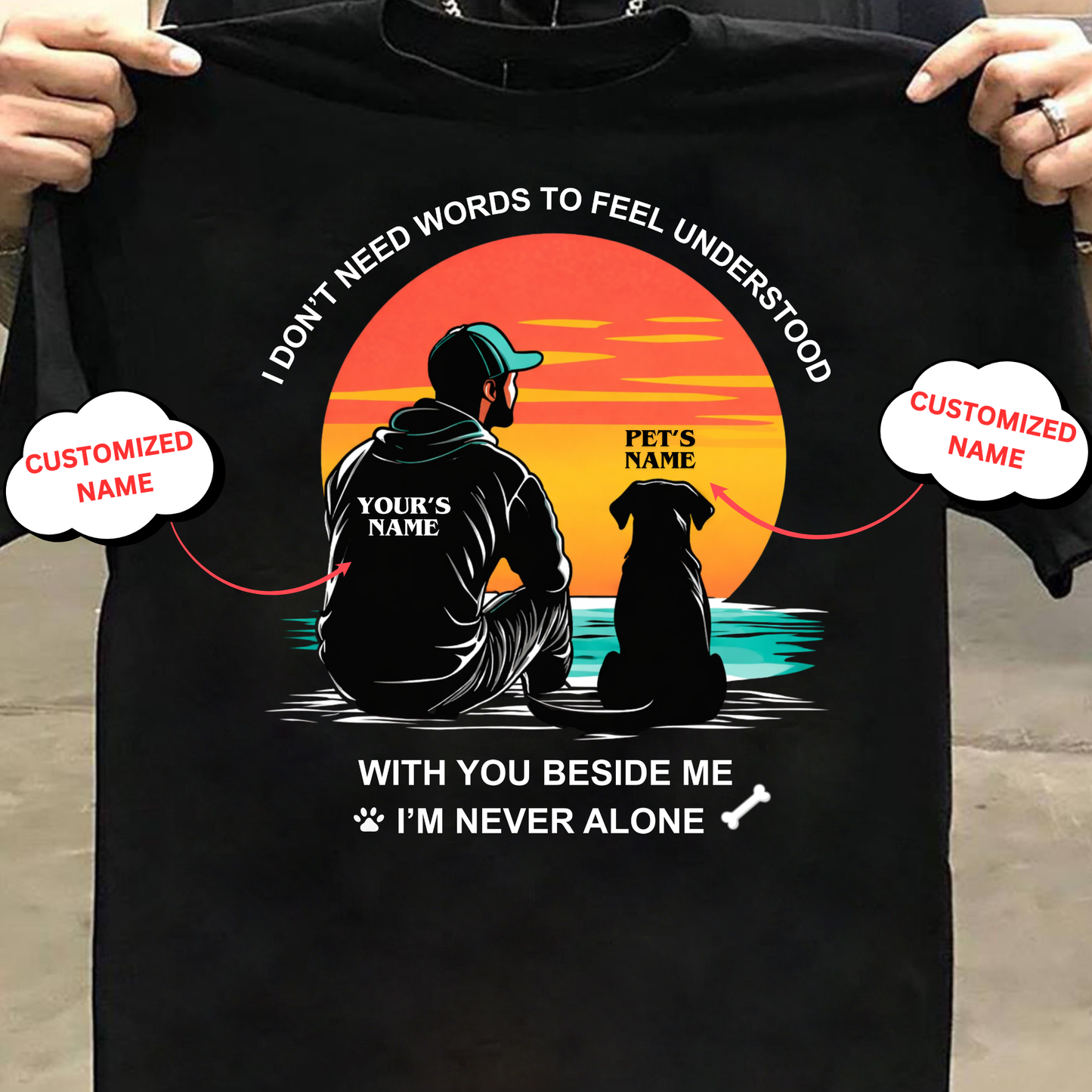 CUSTOMIZATION-WITH YOU I'M NEVER ALONE(PET LOVER)-PREMIUM MAN CLASSIC T-SHIRT