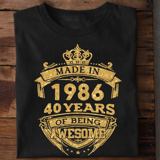 MADE IN 1986 40 YEARS OF BEING AWESOME CLASSIC T-SHIRT