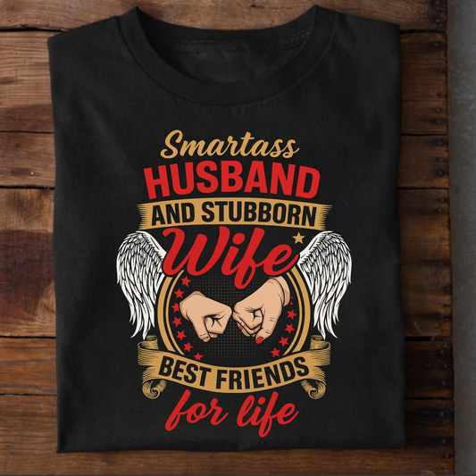 SMARTASS HUSBAND AND STUBBORN WIFE BEST FRIENDS FOR LIFE PREMIUM CLASSIC T-SHIRT