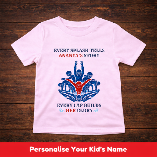 CUSTOMIZED- EVERY SPLASH TELLS HER STORY(SWIMMING)-GIRL KIDS T-SHIRT