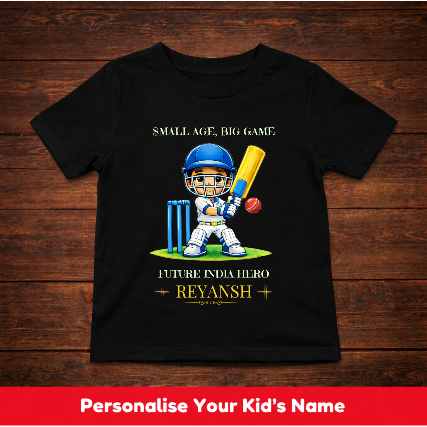 CUSTOMIZED-SMALL AGE,BIG GAME. FUTURE INDIA HERO(CRICKET)-KIDS T-SHIRT