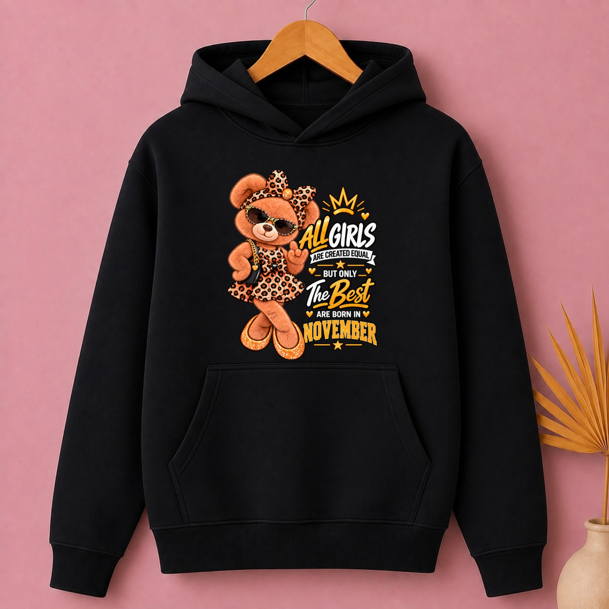 THE BEST GIRLS ARE BORN IN NOVEMBER CLASSIC HOODIE
