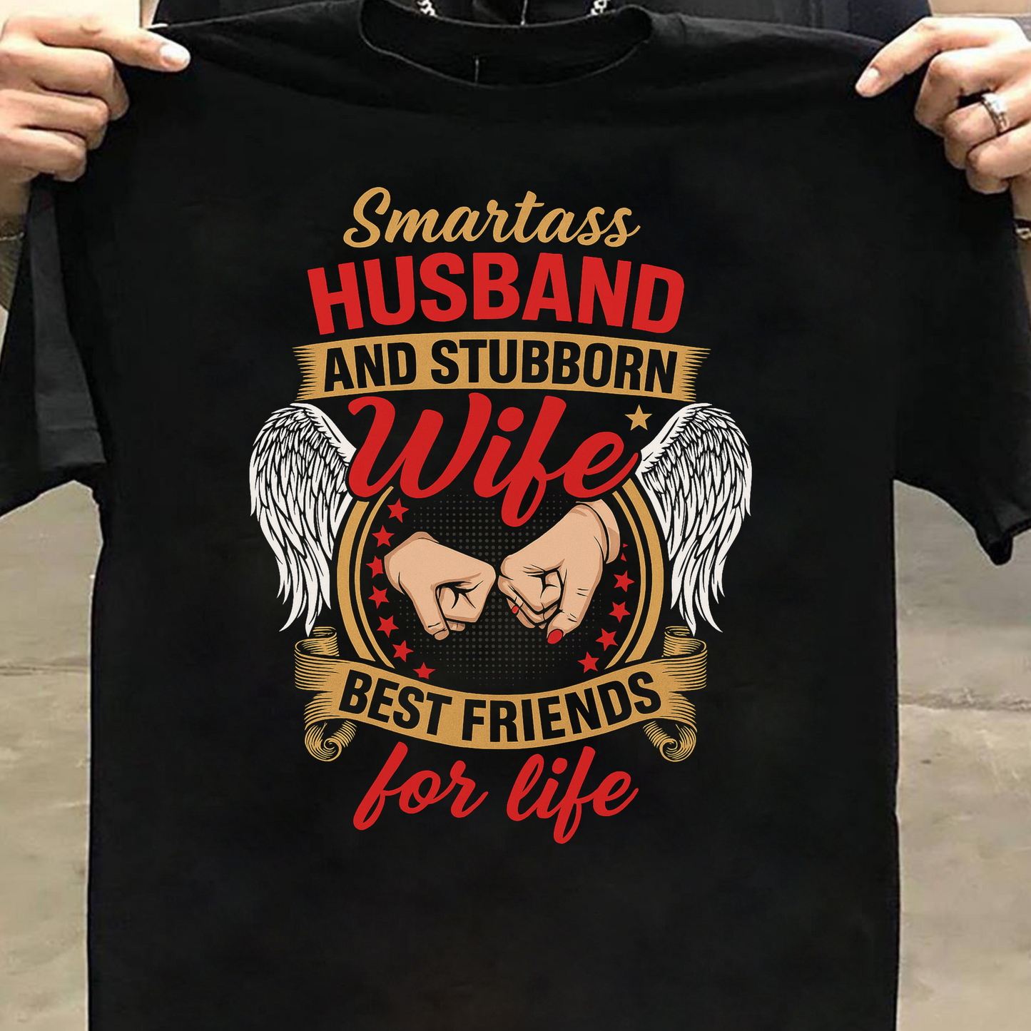 SMARTASS HUSBAND AND STUBBORN WIFE BEST FRIENDS FOR LIFE PREMIUM CLASSIC T-SHIRT