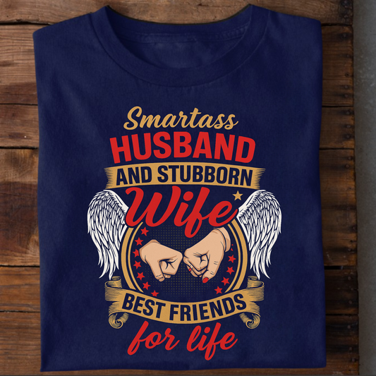 SMARTASS HUSBAND AND STUBBORN WIFE BEST FRIENDS FOR LIFE PREMIUM CLASSIC T-SHIRT