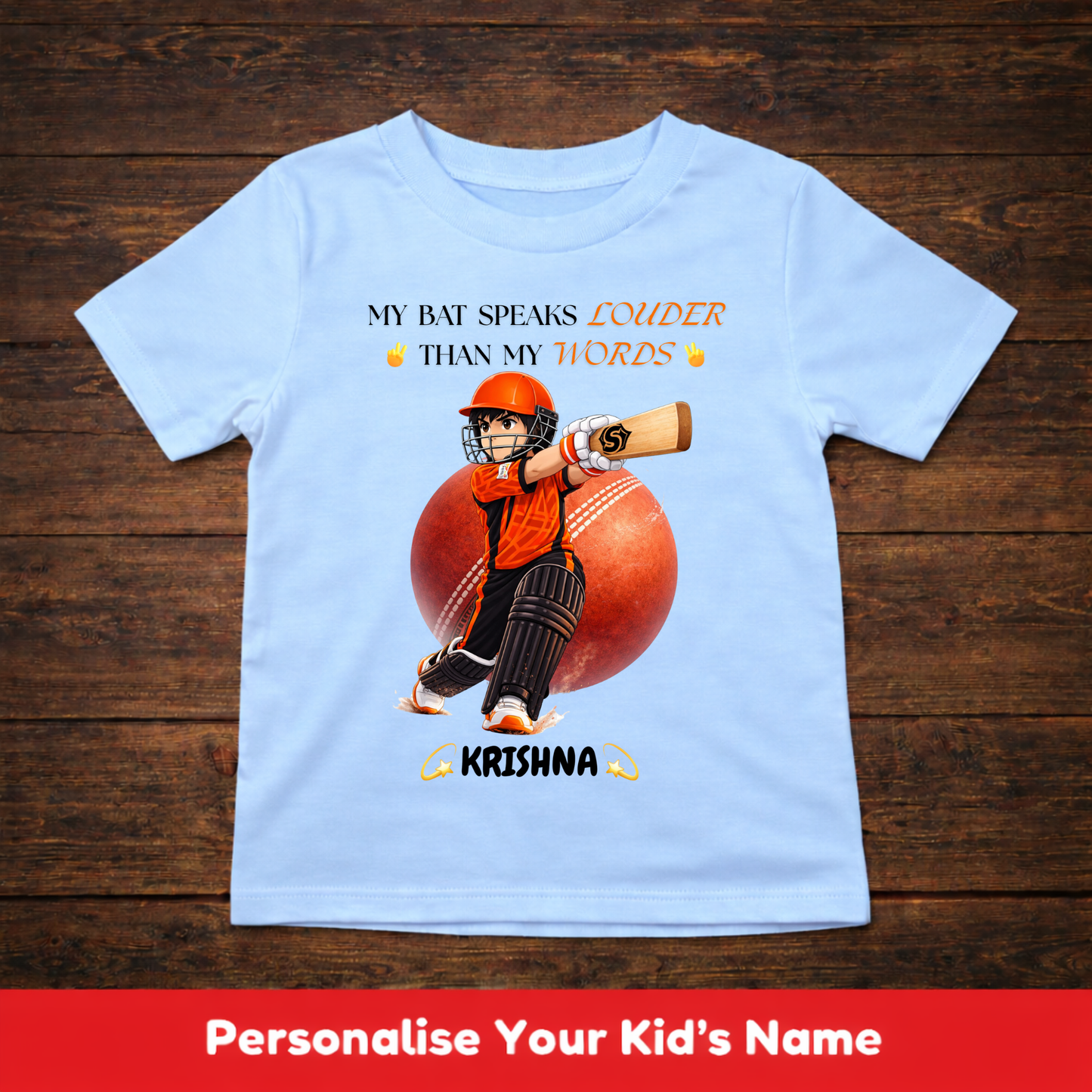 CUSTOMIZED-BAT SPEAKS LOUDER THAN MY WORDS(CRICKET)-KIDS T-SHIRT