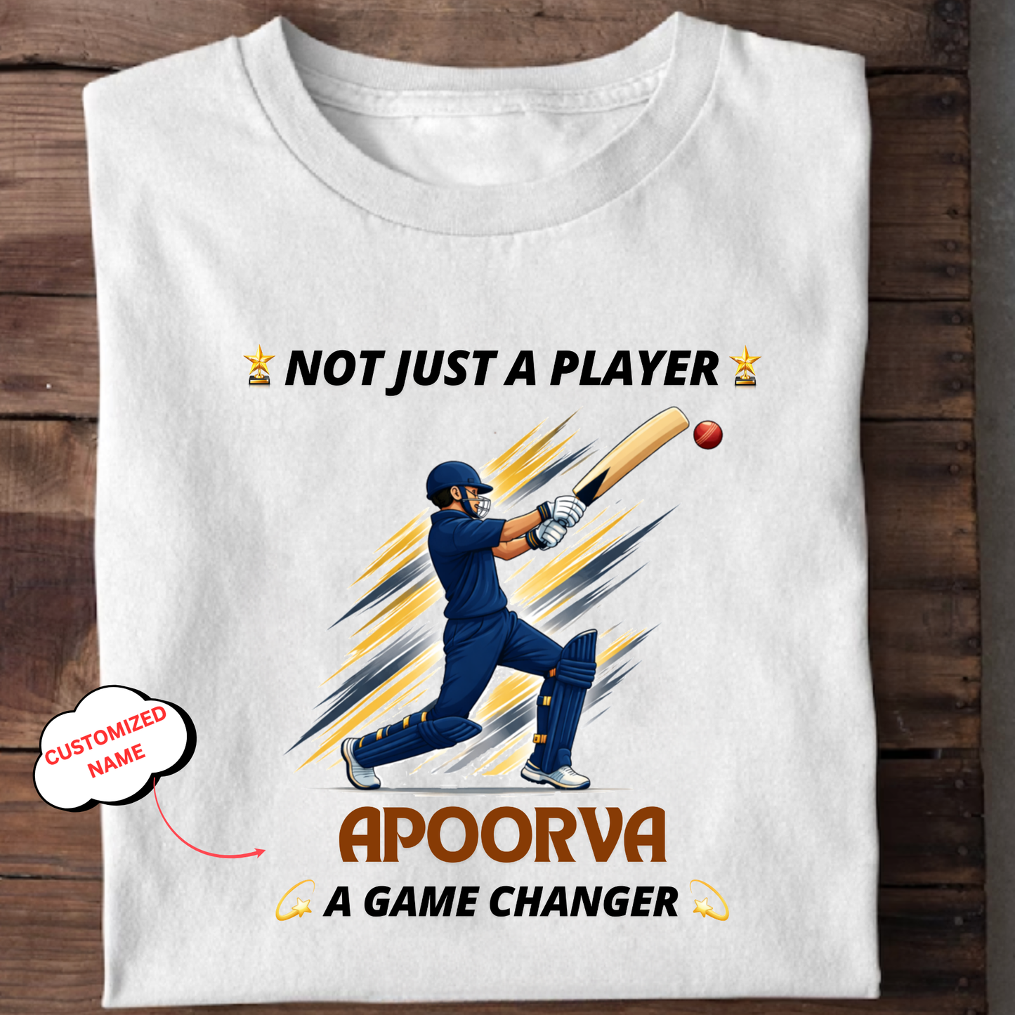 CUSTOMIZATION-NOT JUST A PLAYER, A GAME CHANGER-CLASSIC T-SHIRT
