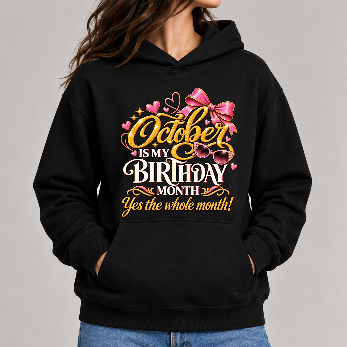 OCTOBER IS MY BIRTHDAY MONTH-WOMEN CLASSIC HOODIE